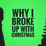 Why I broke up with Christmas title graphic